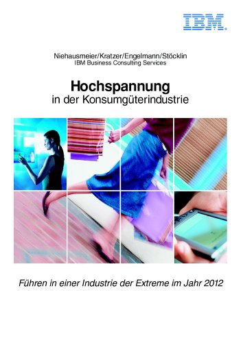 Hochspannung in der Konsumgüterindustrie: Führen in einer Industrie der Extreme im Jahre 2012 Books