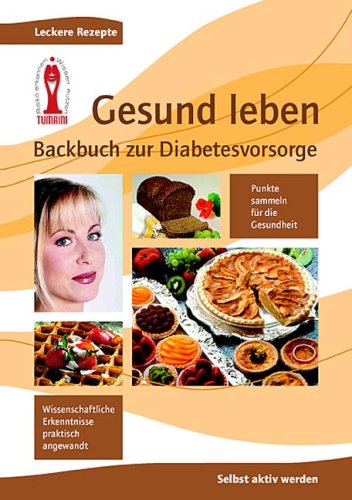 Backbuch zur Diabetesvorsorge: "Gesund Leben" Health, Nutrition & Fitness