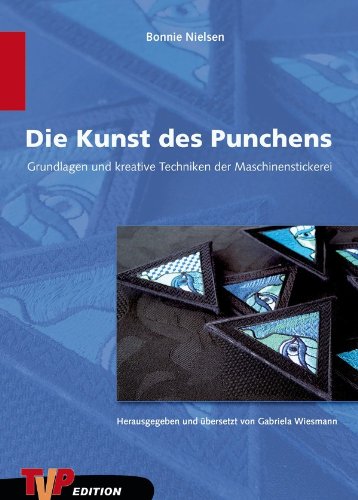 Die Kunst des Punchens: Grundlagen und kreative Techniken der Maschinenstickerei Books