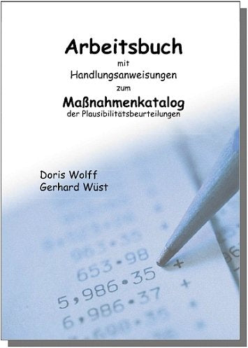 Arbeitsbuch mit Handlungsanweisungen zum Massnahmenkatalog der Plausibilätsbeurteilungen: Übersetzung der 64 Fragen des HFA 4/96 Books