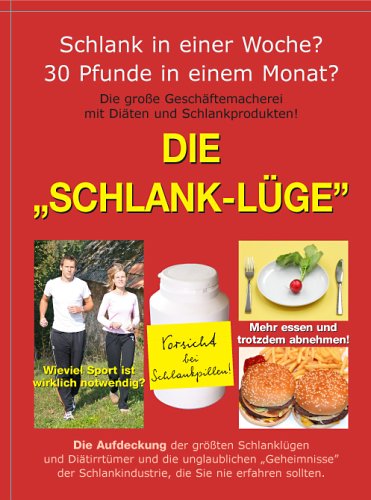 Die Schlank-Lüge. Die große Geschäftemacherei mit Diäten und Schlankprodukten! Books