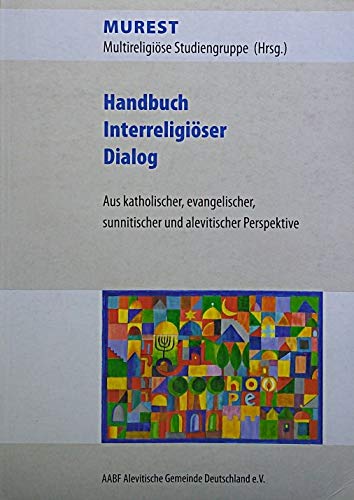 Handbuch Interreligiöser Dialog. Aus katholischer, evangelischer, sunnitischer und alevitischer Perspektive Books