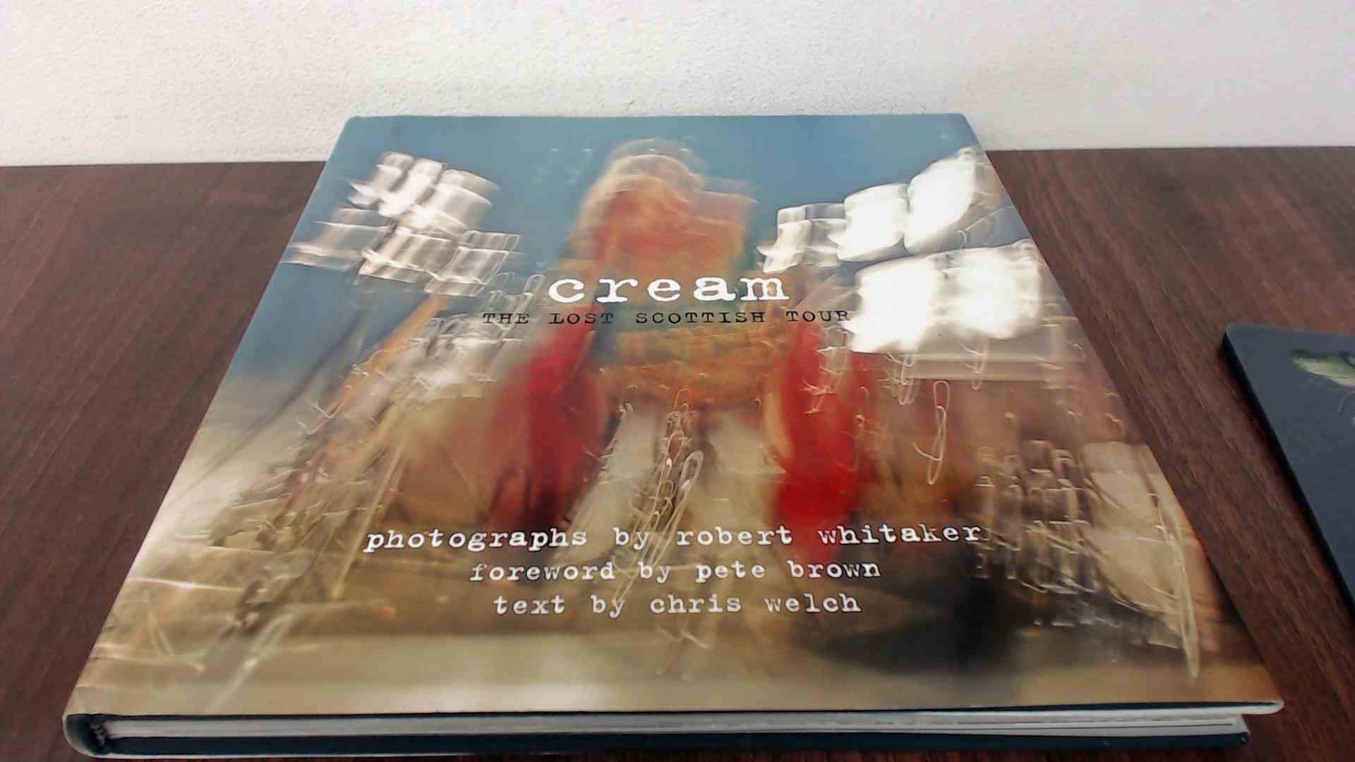 Cream. The Lost Scottish Tour: Forew. by Pete Brown Pop culture
