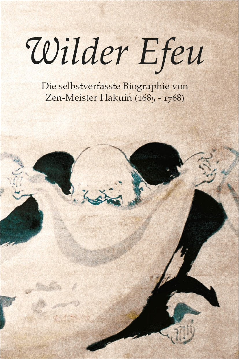 Wilder Efeu: Die selbstverfasste Biographie von Zen-Meister Hakuin Politics & Society