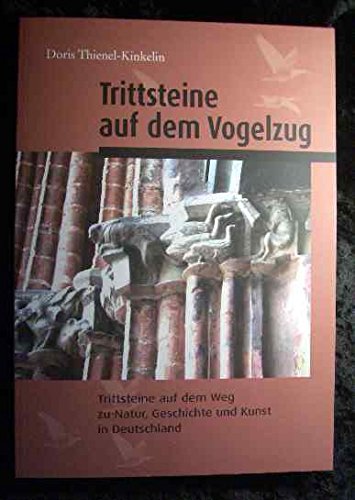 Trittsteine auf dem Vogelzug - Trittsteine auf dem Weg zu Natur, Geschichte und Kunst in Deutschland Travel Books