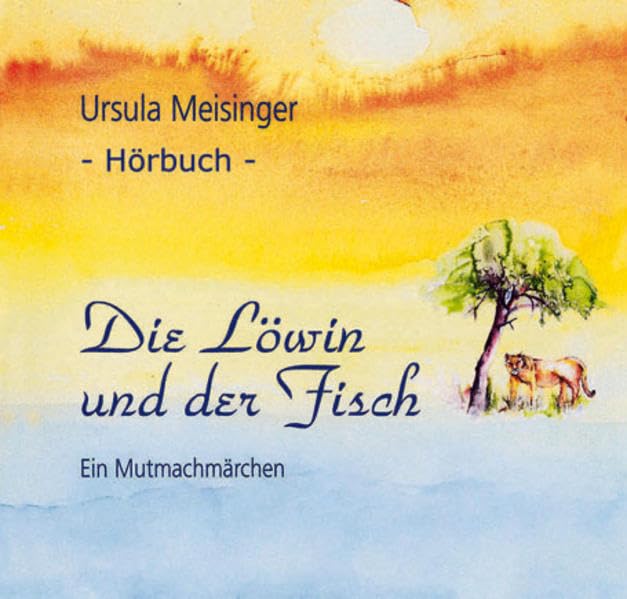 Die Löwin und der Fisch - ein Mutmachmärchen Health, Nutrition & Fitness