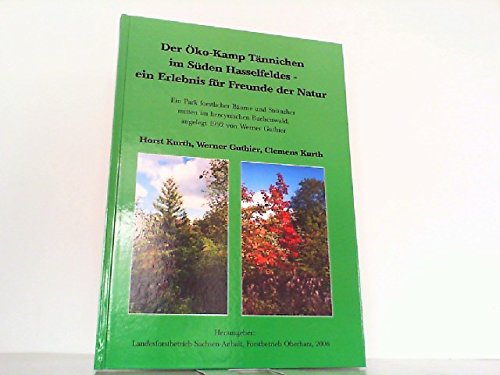 Der Öko-Kamp Tännichen im Süden Hasselfeldes - ein Erlebnis für Freunde der Natur: Ein Park forstlicher Bäume und Sträucher mitten im hereynischen Buchenwald, angelegt 1992 von Werner Gutbier Books