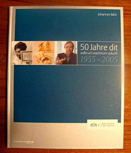 50 Jahre Dit : Aufbruch - Wachstum - Zukunft ; 1955 - 2005 Business, Finance & Career