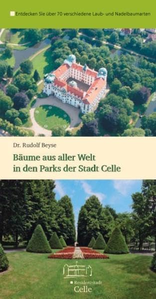 Bäume aus aller Welt in den Parks der Stadt Celle: Ein Taschenbuch zum Kennenlernen der artenreichen Baumwelt in Celle Leisure, Home & Garden
