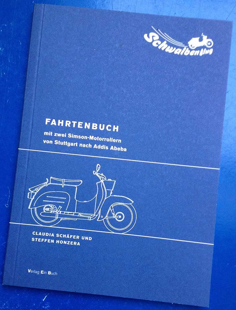 Das Schwalbenflug-Fahrtenbuch: Mit zwei Simson-Motorrollern von Stuttgart nach Addis Abeba Travel
