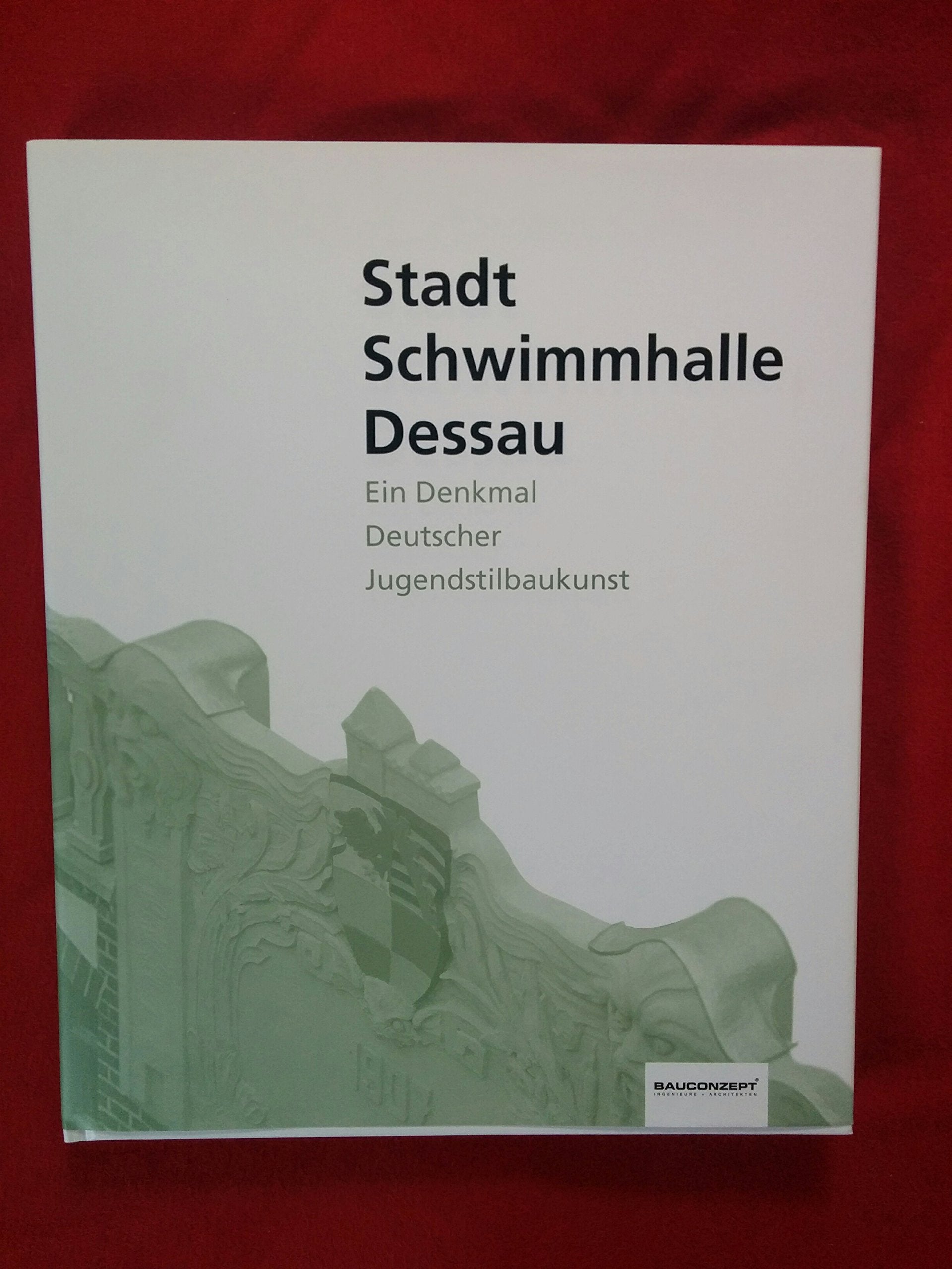 Stadt Schwimmhalle Dessau: Ein Denkmal Deutscher Jugendstilbaukunst Architecture