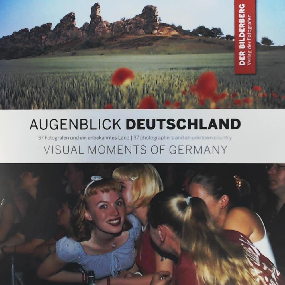 Augenblick Deutschland: 37 Fotografen und ein unbekanntes Land, Visual Moments of Germany: 37 photographers and an unknown country Books