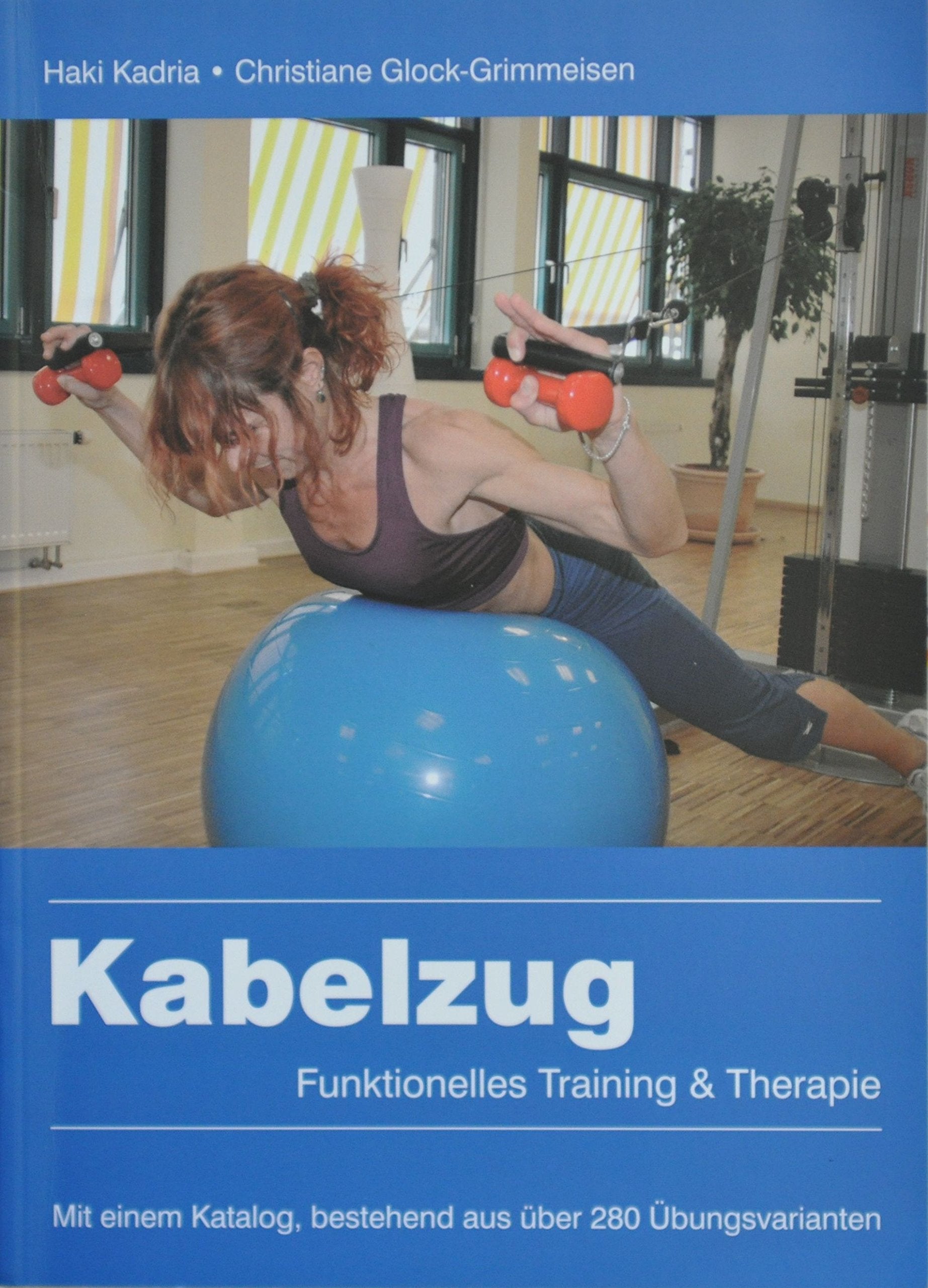 Kabelzug. Funktionelles Training & Therapie: Mit einem Katalog, bestehend aus über 280 Übungsvarianten Books