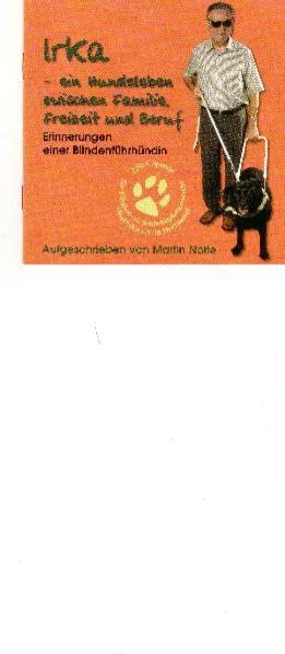 Irka - ein Hundeleben zwischen Familie, Freizeit und Beruf: Erinnerungen einer Blindenführhündin Contemporary literature