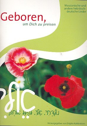 Geboren, um Dich zu preisen: Messianische und andere hebräisch-deutsche Lieder Sheet Music