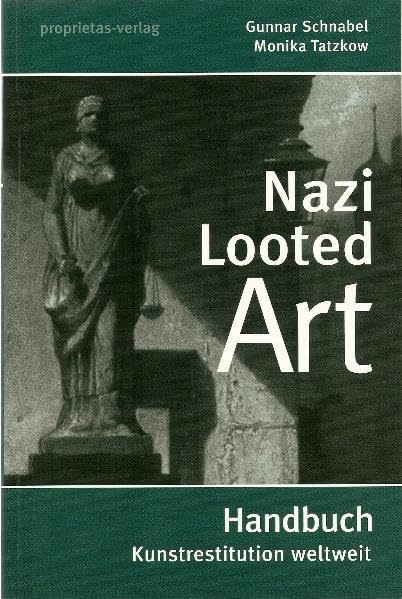 Nazi Looted Art - Handbuch Kunstrestitution weltweit Law
