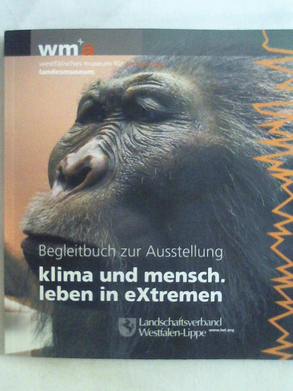 Klima und Mensch. Leben in Extremen: Begleitbuch zur Ausstellung Natural Sciences