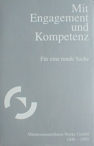 Mit Engagement und Kompetenz für eine runde Sache. Mannesmannröhren-Werke GmbH 1846-2005 Books