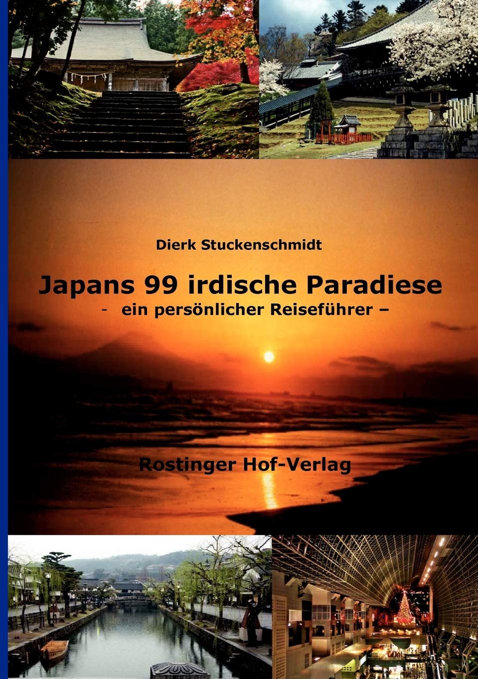 Japans 99 irdische Paradiese: Ein persönlicher Reiseführer Leisure, Home & Garden