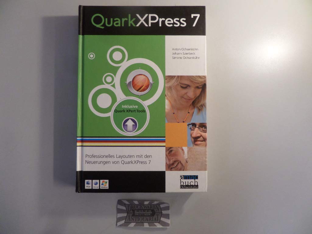 QuarkXPress 7. Professionelles Layouten mit den Neuerungen von QuarkXPress 7 Computer Science