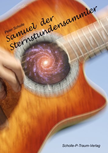 Samuel der Sternstundensammler; incl. Musik CD mit Songs zum Thema der Geschichte Religion & Esotericism