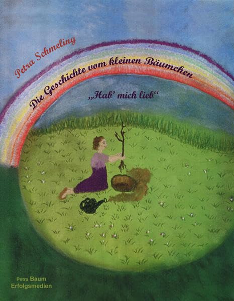 Die Geschichte vom kleinen Bäumchen "Hab' mich lieb" Contemporary literature