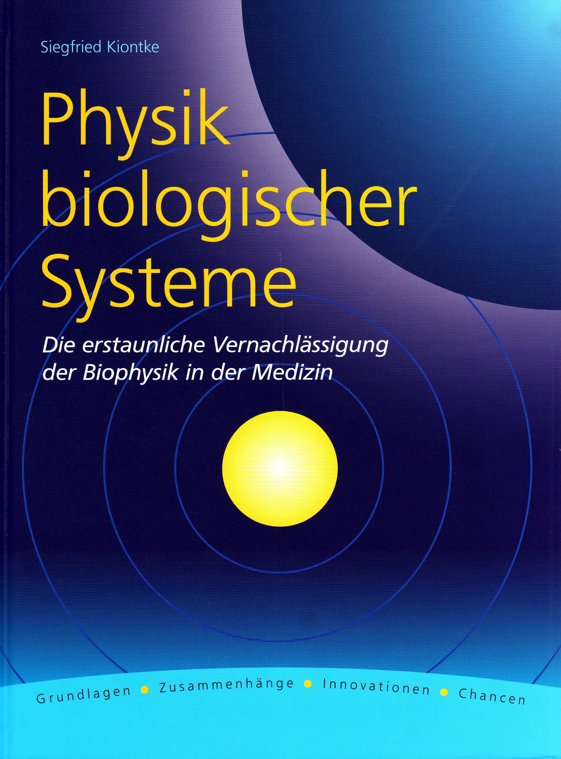 Physik biologischer Systeme: Die erstaunliche Vernachlässigung der Biophysik in der Medizin Non-fiction
