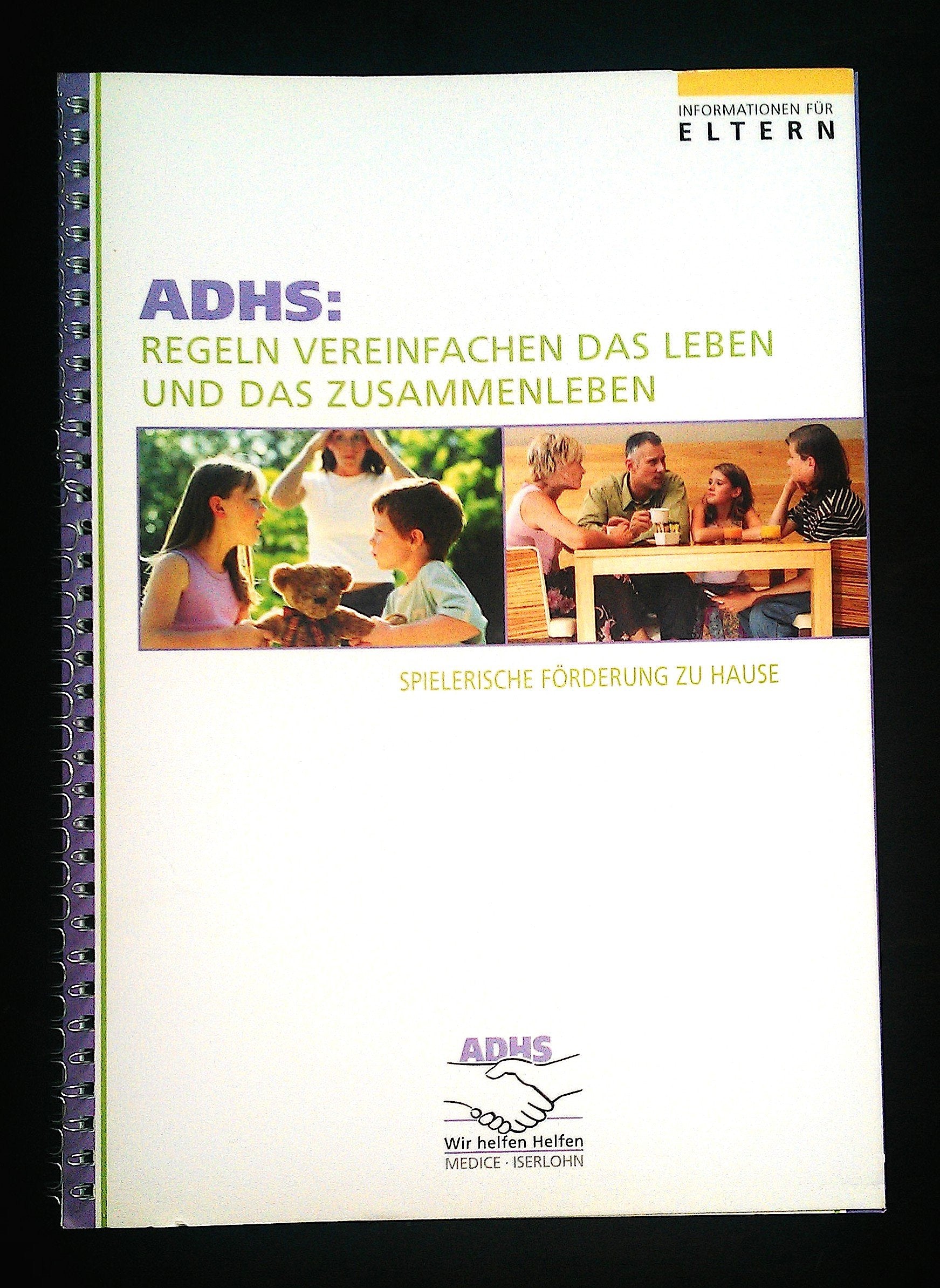 ADHS: Regeln Vereinfachen Das Leben Und Das Zusammenleben - Spielerische Förderung Zu Hause Books