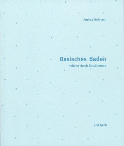 Basisches Baden - Heilung durch Entsäuerung Books