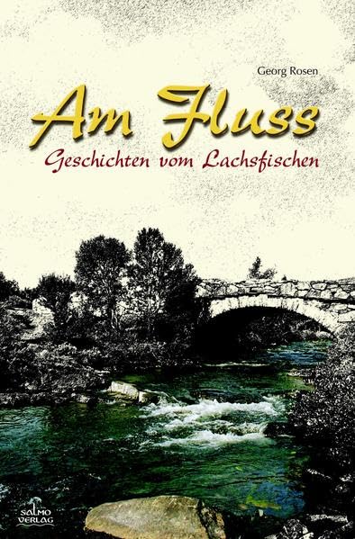 Am Fluss: Geschichten vom Lachsfischen Contemporary literature
