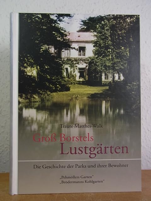 Groß Borstels Lustgärten: Die Geschichte der Parks und ihrer Bewohner Politics & History