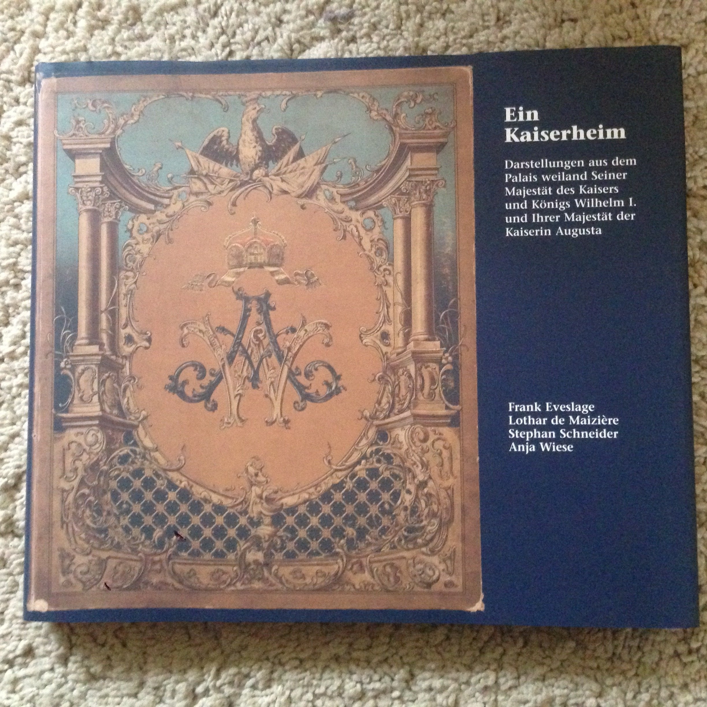 Ein Kaiserheim. Darstellungen aus dem Palais weiland seiner Majestät des Kaisers und Königs Wilhelm I. und Ihrer Majestät der Kaiserin Augusta Books