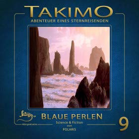 Takimo 9 - Blaue Perlen: Abenteuer eines Sternreisenden. Hörspiel cd