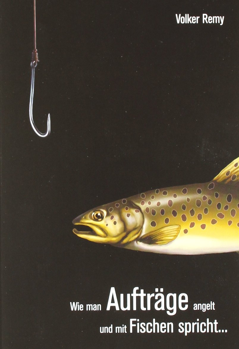 Wie man Aufträge angelt und mit Fischen spricht... Business, Finance & Career