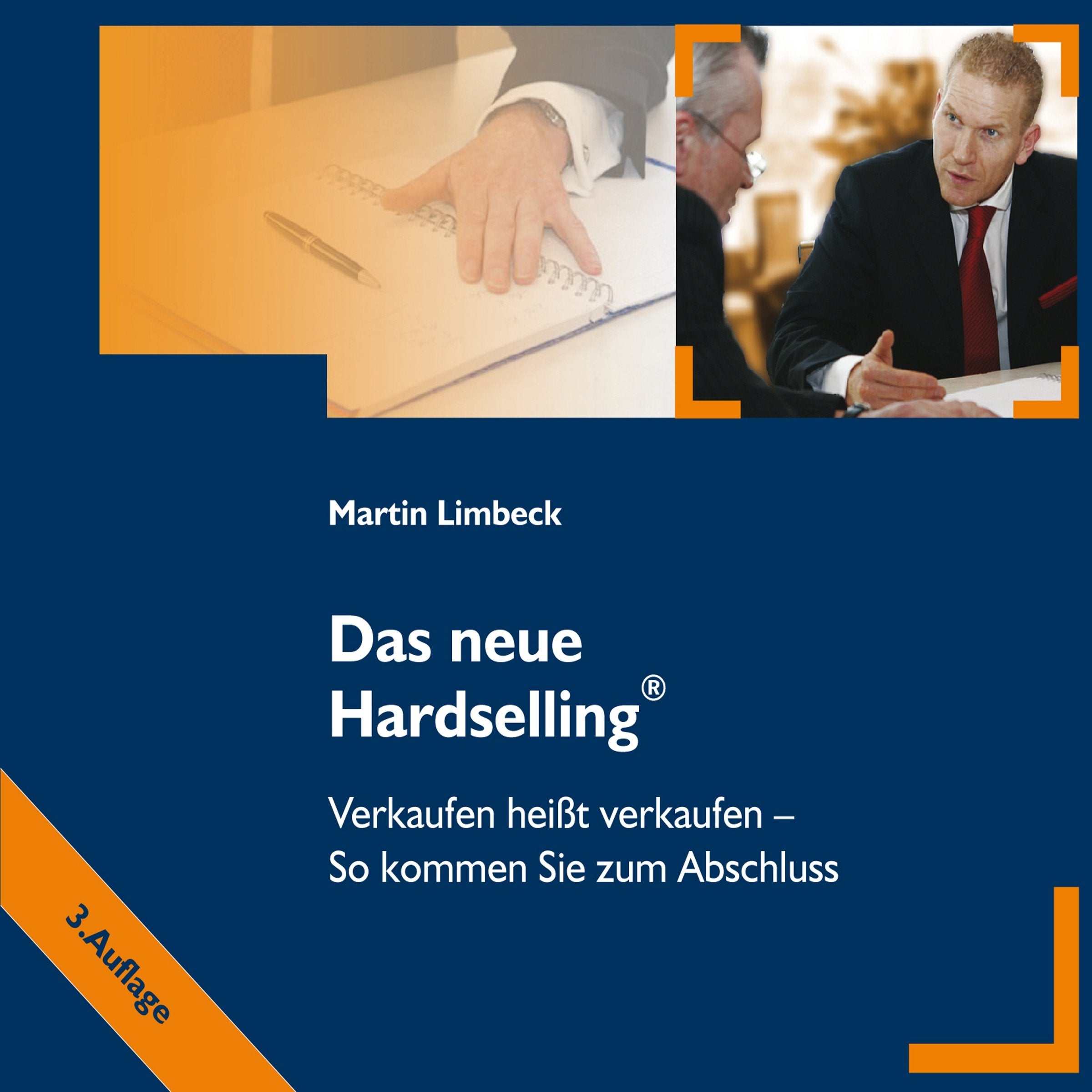 Das neue Hardselling® Verkaufen heißt verkaufen - So kommen Sie zum Abschluss (Kompaktversion) Business, Finance & Career