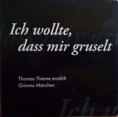 Ich wollte, dass mir gruselt: Thomas Thieme erzählt Grimms Märchen Fairy Tales & Legends