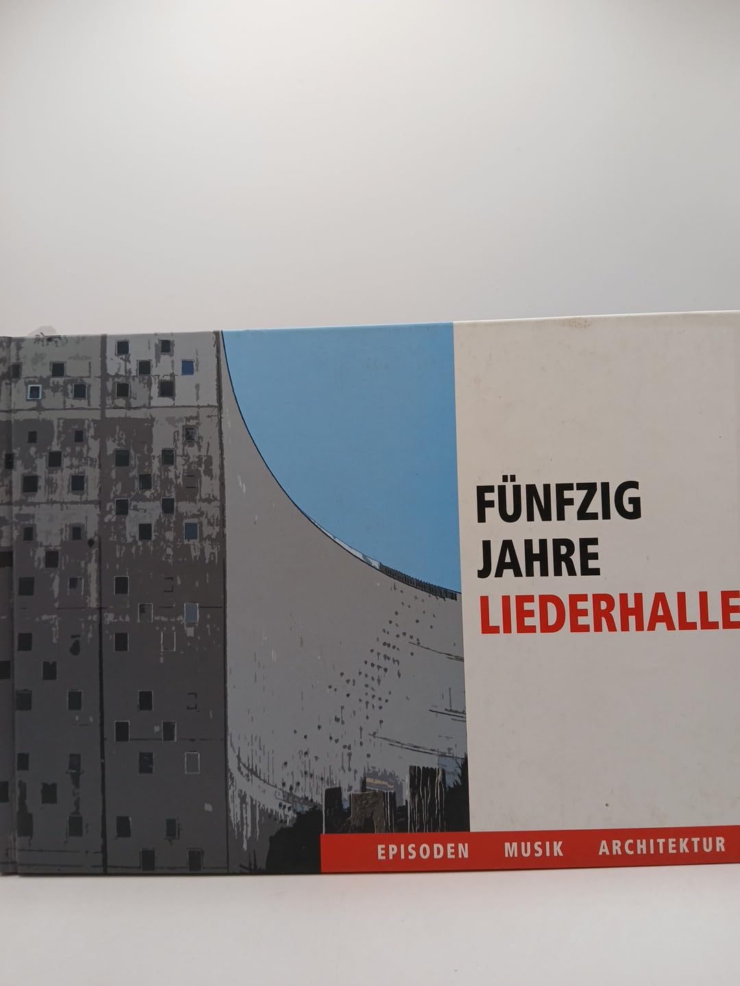 Fünfzig Jahre Liederhalle. Episoden-Musik-Architektur Books