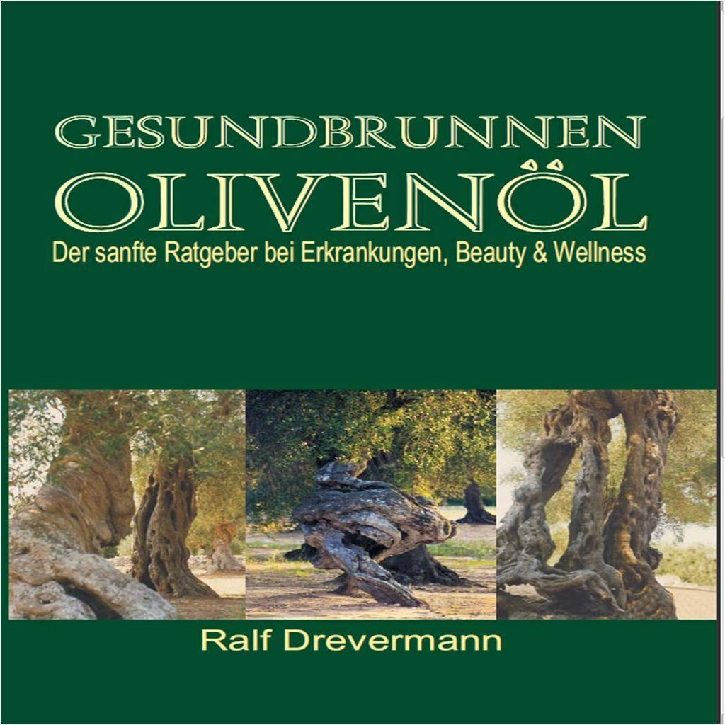 Gesundbrunnen Olivenöl: Der sanfte Ratgeber bei Erkrankungen. Beauty & Wellness Lifestyle