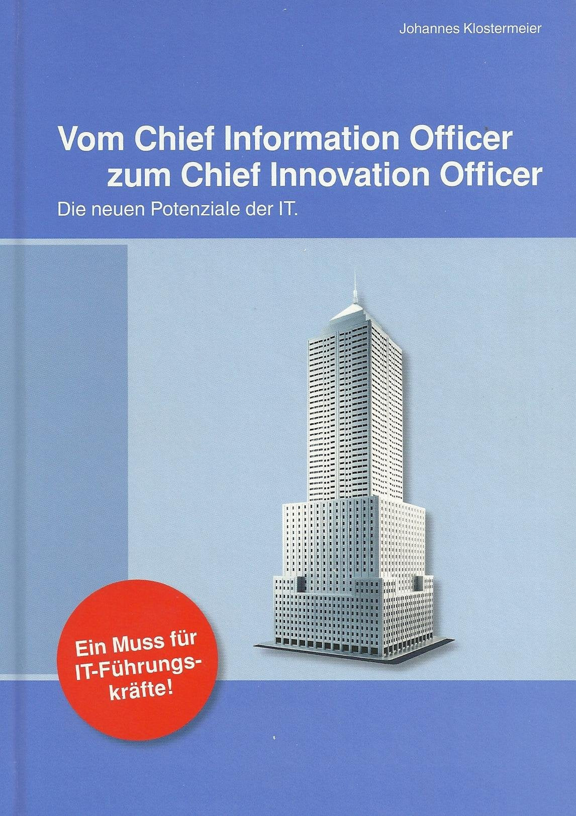 Vom Chief Information Officer zum Chief Innovation Officer - Die neuen Potentiale der IT Books