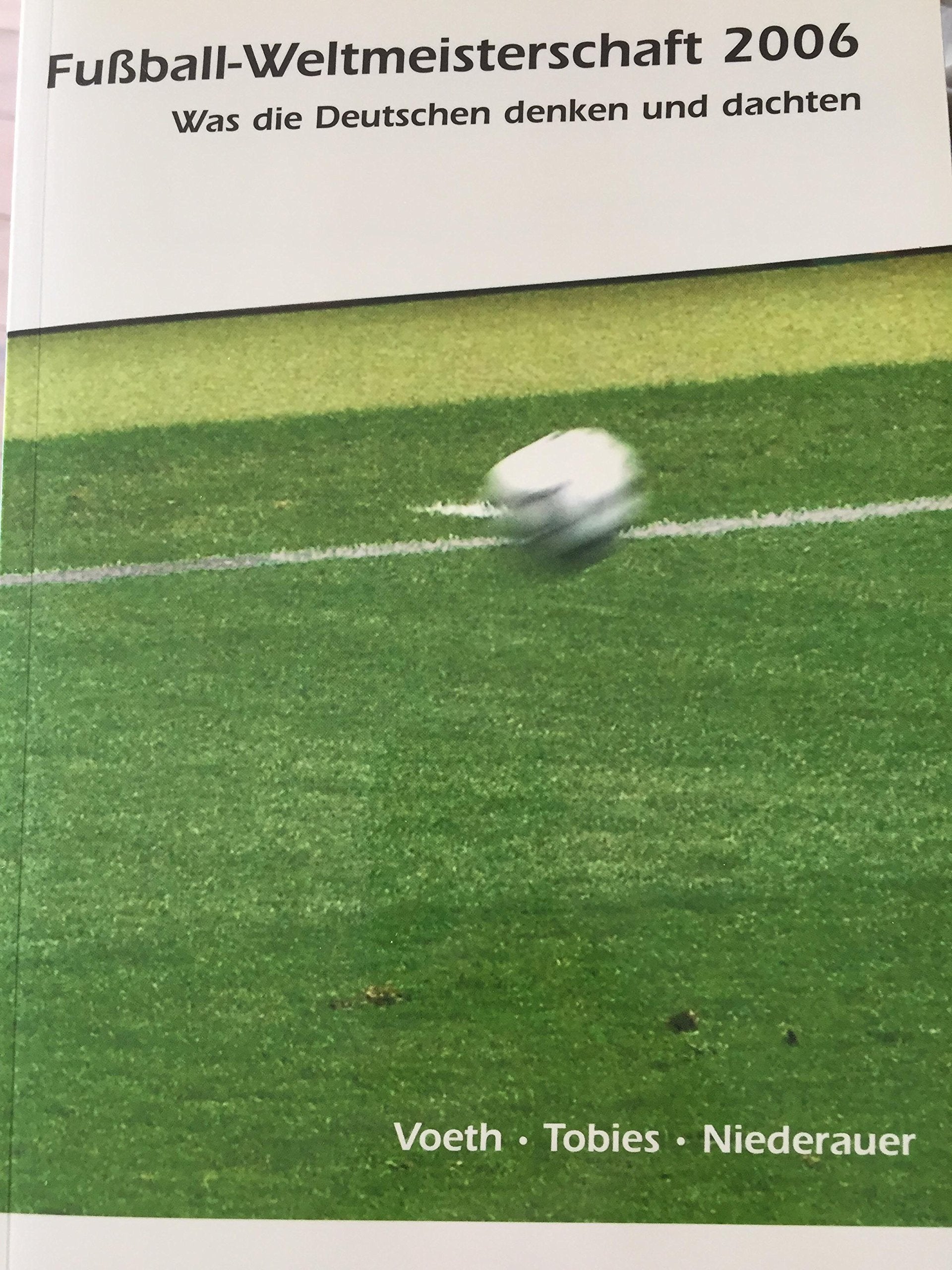 Fußball-Weltmeisterschaft 2006 - Was die Deutschen denken und dachten Leisure & Fun