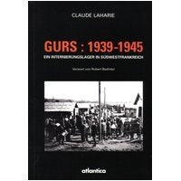 Gurs 1939 - 1945: ein Internierungslager in Südwestfrankreich. Von der Internierung spanischer Republikaner und Freiwilliger der Internationalen Brigaden bis zur Deportation der Juden in die NS-Vernichtungslager Books
