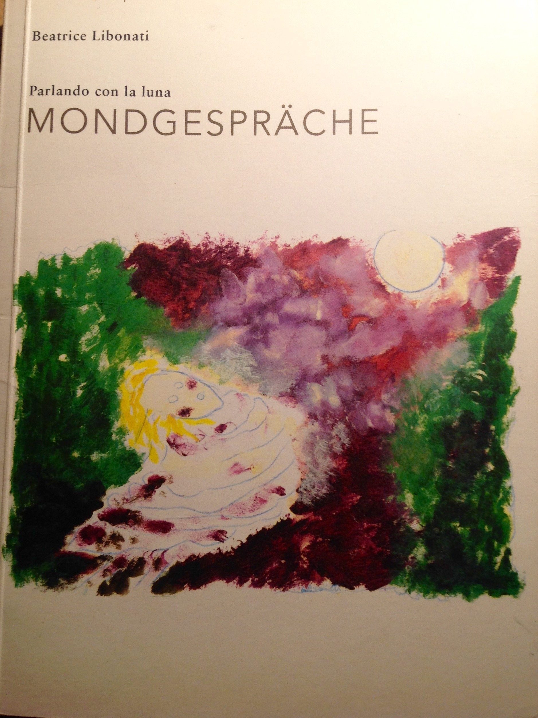 Parlando con la luna /Mondgespräche: Poesie e schizzi /Gedichte und Skizzen Poetry