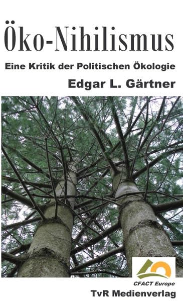 Öko-Nihilismus: Eine Kritik der Politischen Ökologie Politics & History