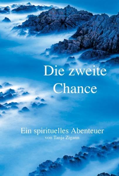 Die zweite Chance: Ein spirituelles Abenteuer Religion & Esotericism
