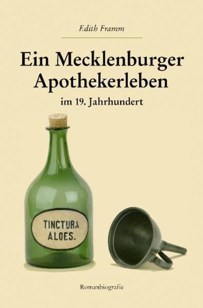 Ein Mecklenburger Apothekenleben im 19. Jahrhundert Memories