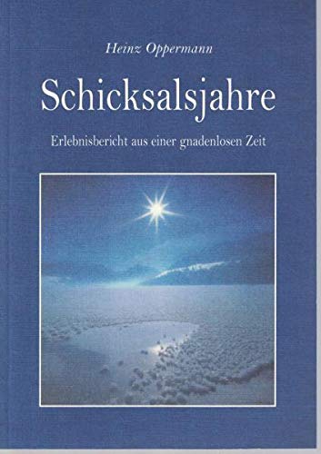 Schicksalsjahre: Erlebnisbericht aus einer gnadenlosen Zeit Books