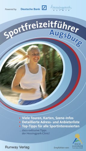 Sportfreizeitführer Augsburg. Wegweiser Breitensport in Augsburg Travel Guides
