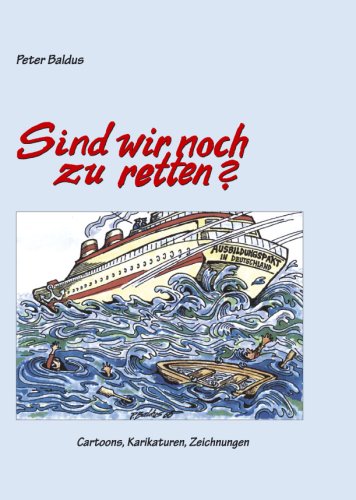 Sind wir noch zu retten?: Cartoons, Karikaturen, Zeichnungen Books