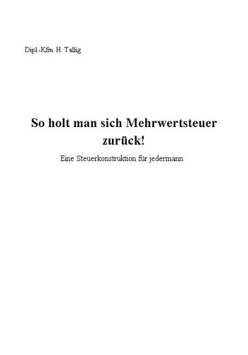 So holt man sich Mehrwertsteuer zurück: Eine Steuerkonstruktion für jedermann book