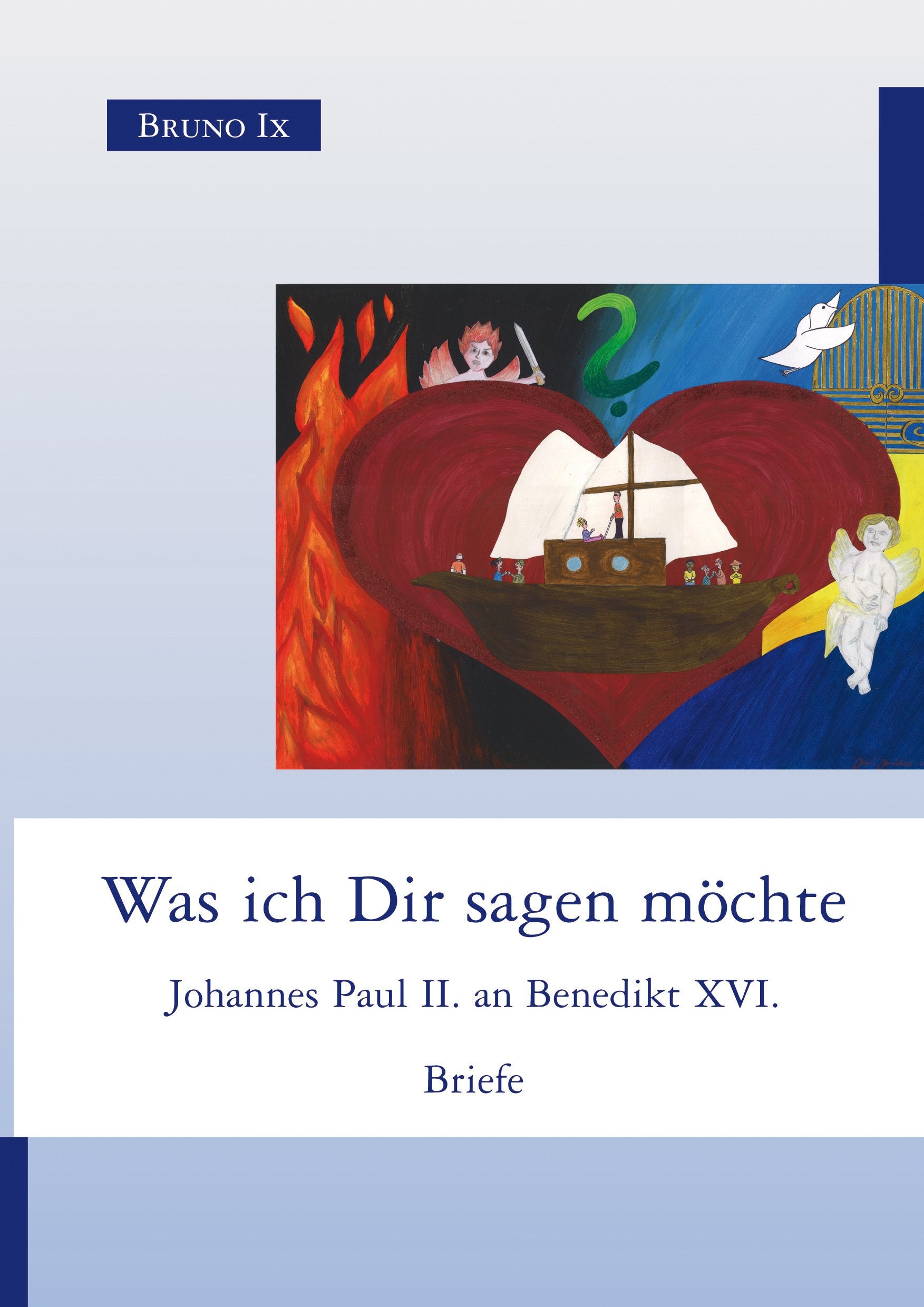 Was ich Dir sagen möchte: Johannes Paul II. an Benedikt XVI. Religion & Esotericism